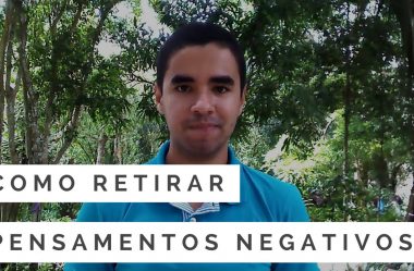 Como retirar pensamentos negativos