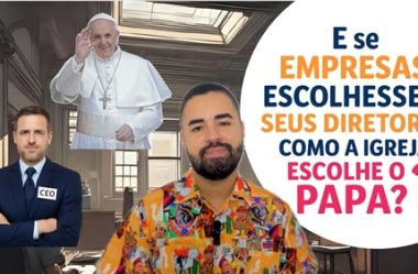 E se empresas escolhessem seus diretores como a Igreja escolhe o Papa?