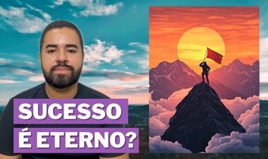 Nenhum sucesso é pra sempre (e isso pode destruir você)