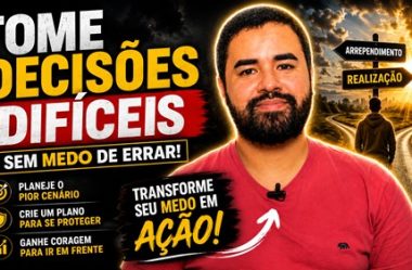 Como tomar uma decisão difícil sem deixar o medo decidir por você